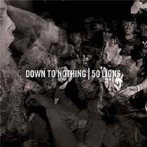 Down To Nothing | 50 Lions - Down To Nothing | 50 Lions Split FLAC