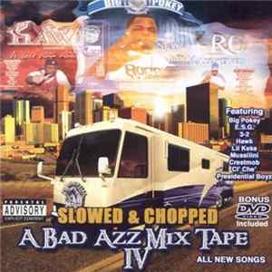 Various - A Bad Azz Mix Tape IV Slowed & Chopped FLAC