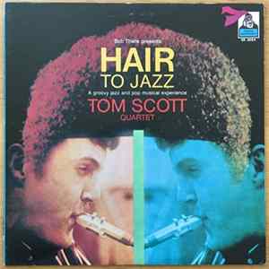 Tom Scott Quartet - Hair To Jazz FLAC