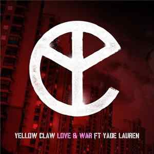 Yellow Claw Ft. Yade Lauren - Love & War FLAC