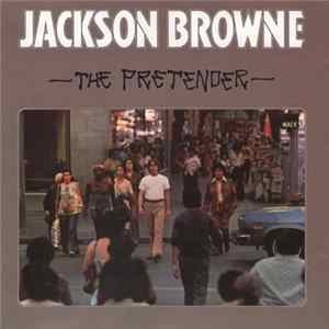 Jackson Browne - The Pretender FLAC