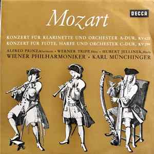 Mozart, Alfred Prinz ∙ Werner Tripp ∙ Hubert Jellinek, Wiener Philharmoniker ∙ Karl Münchinger - Konzert Für Klarinette Und Orchester A-Dur, KV 622 / Konzert Für Flöte, Harfe Und Orchester C-Dur, KV 299 FLAC