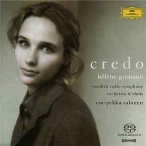 Hélène Grimaud, Swedish Radio Symphony Orchestra, Swedish Radio Choir, Esa-Pekka Salonen - Credo FLAC
