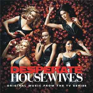 Danny Elfman, Steve Bartek, Stewart Copeland And Steve Jablonsky - Desperate Housewives (Original Music From The TV Series) FLAC