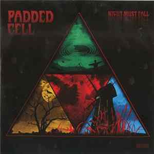 Padded Cell - Night Must Fall FLAC