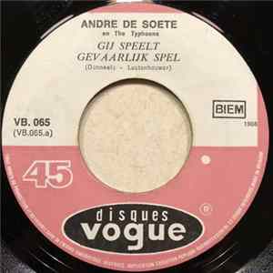 Andre De Soete - Gij Speelt Gevaarlijk Spel FLAC