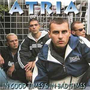 Atria - In Good Times & In Bad Times FLAC