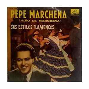 Pepe Marchena - Sus Estilos Flamencos FLAC