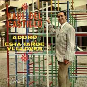 Raúl Del Castillo - Adoro / Esta Tarde Vi Llover FLAC
