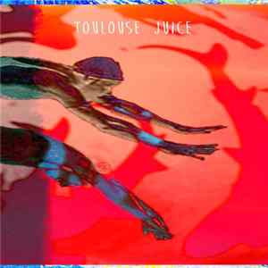 Toulouse - Juice FLAC