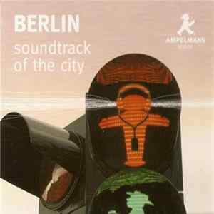 Paul Wilke - Berlin Soundtrack Of The City FLAC