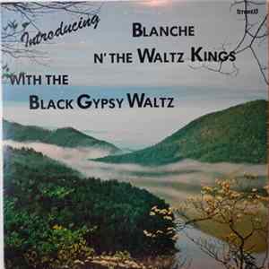Blanche N' The Waltz Kings - With The Black Gypsy Waltz FLAC