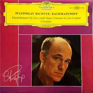 Svjatoslav Richter : Rachmaninoff - Klavierkonzert Nr. 2 In C-moll · Piano-Concerto No. 2 In C Minor - 6 Preludes FLAC