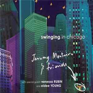 Jeremy Monteiro & Friends - Swinging In Chicago FLAC