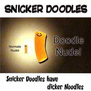 Snicker Doodles - Snicker Doodles Have Dicker Noodles FLAC