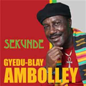 Gyedu Blay Ambolley - Sekunde FLAC