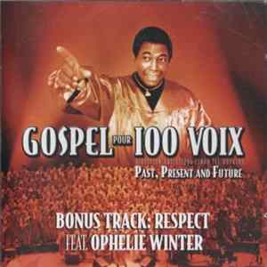 Gospel Pour 100 Voix - Past, Present And Future FLAC