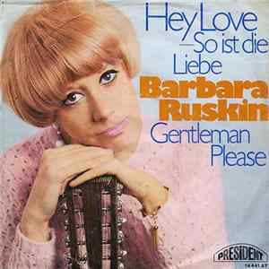 Barbara Ruskin - Hey Love - So Ist Die Liebe / Gentleman Please FLAC