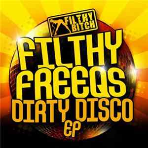 Filthy Freeqs - Dirty Disco EP FLAC