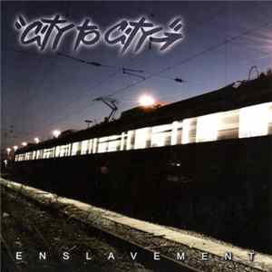 City To City - Enslavement FLAC