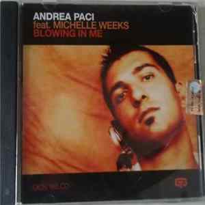 Andrea Paci Feat. Michelle Weeks - Blowing In Me FLAC