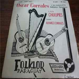 Oscar Corrales Y Su Conjunto Folklórico Paraguayo Los Chulupíes - Flor Posadeña / Para Tí Beni / Ndeve Che Valle / Rosa Perla FLAC