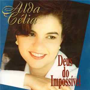 Alda Célia - Deus Do Impossível FLAC