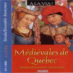 Strada / Ensemble Anonymus - A La Via! - Médiévales De Québec FLAC