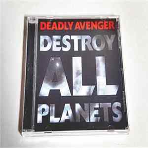 Deadly Avenger - Destroy All Planets FLAC