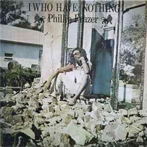 Phillip Frazer - I Who Have Nothing FLAC