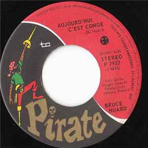 Bruce Huard - Aujourd'Hui C'Est Conge / Comme Avant FLAC