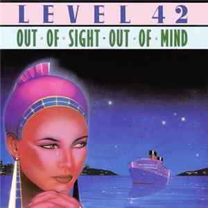 Level 42 - Out Of Sight - Out Of Mind FLAC