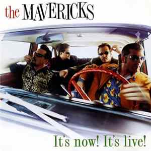 The Mavericks - It's Now! It's Live! FLAC