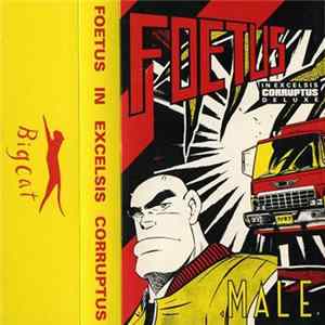 Foetus In Excelsis Corruptus Deluxe - Male FLAC
