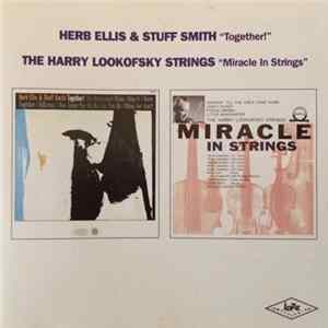 Herb Ellis & Stuff Smith / The Harry Lookofsky Strings - Together ! / Miracle In Strings FLAC