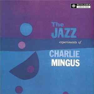 Charlie Mingus - The Jazz Experiments Of Charlie Mingus FLAC