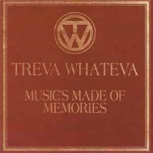 Treva Whateva - Music's Made Of Memories FLAC