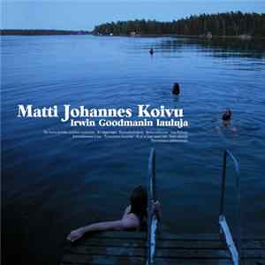 Matti Johannes Koivu - Irwin Goodmanin Lauluja FLAC
