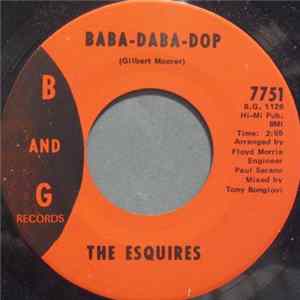 The Esquires - Baba-Daba-Dop / Ain't No Reason FLAC