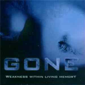 Gone - Weakness Within Living Memory FLAC