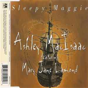 Ashley MacIsaac Featuring Mary Jane Lamond - Sleepy Maggie FLAC