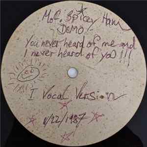 M.C. Spicey Ham - You Never Heard Of Me And I Never Heard Of You (Demo) FLAC