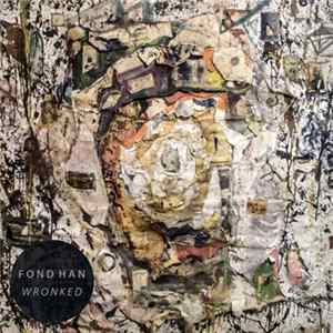 Fond Han - Wronked FLAC