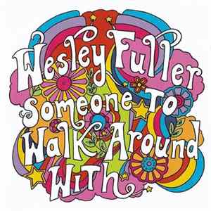 Wesley Fuller - Someone To Walk Around With FLAC