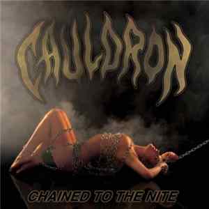 Cauldron - Chained To The Nite FLAC