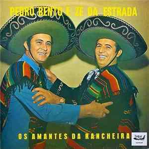 Pedro Bento E Zé Da Estrada - Os Amantes Da Rancheira FLAC