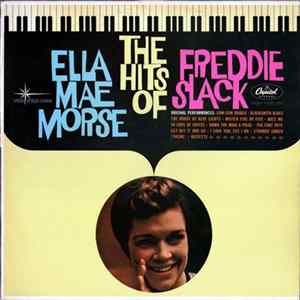 Ella Mae Morse / Freddie Slack - The Hits Of FLAC