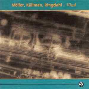 Möller, Källman, Ringdahl - Vind FLAC