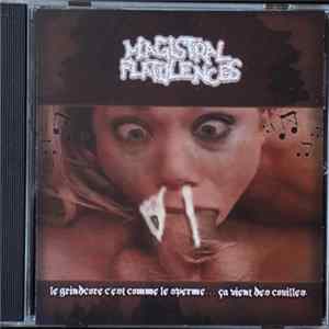 Magistral Flatulences - Le Grindcore C'est Comme Le Sperme... Ca Vient Des Couilles FLAC