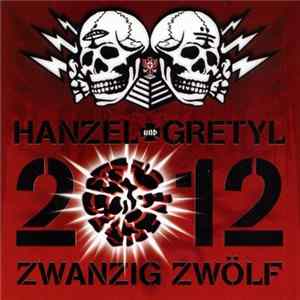 Hanzel Und Gretyl - 2012: Zwanzig Zwölf FLAC